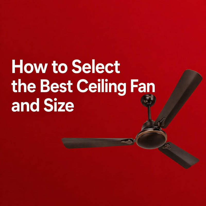 HOW TO SELECT THE BEST CEILING FAN