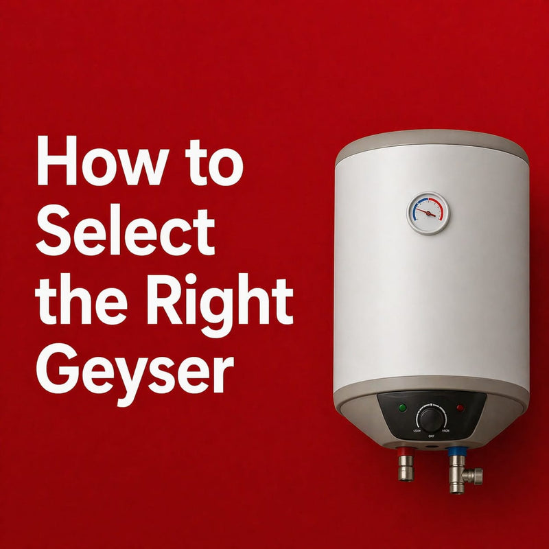 HOW TO SELECT THE RIGHT GEYSER
