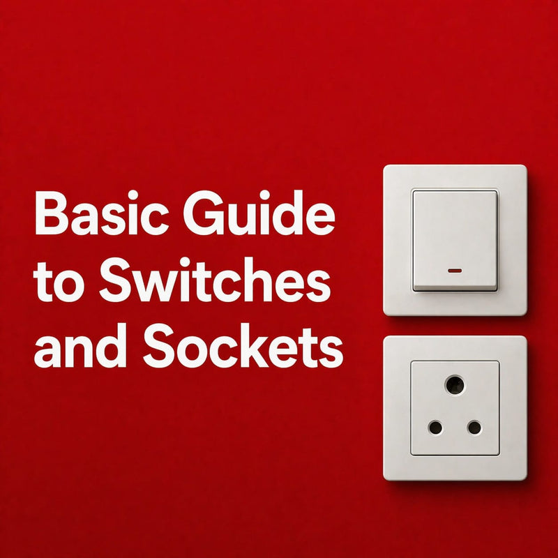 BASIC GUIDE TO SWITCHES AND SOCKETS