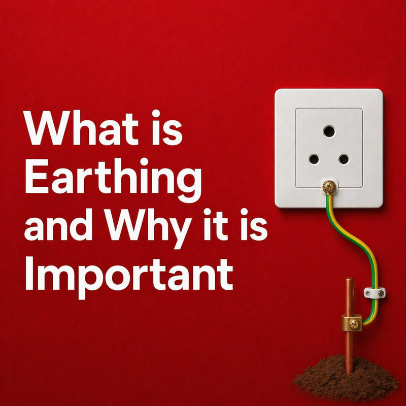 WHAT IS EARTHING AND WHY IT IS IMPORTANT